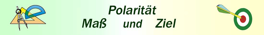 Hintergrundbild mit Text: Polaritaet, Mass und Ziel